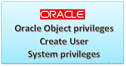 How to Create User in Oracle and Assign privileges