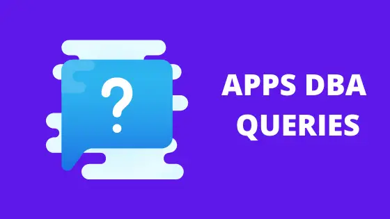 Oracle apps queries for APPS DBA