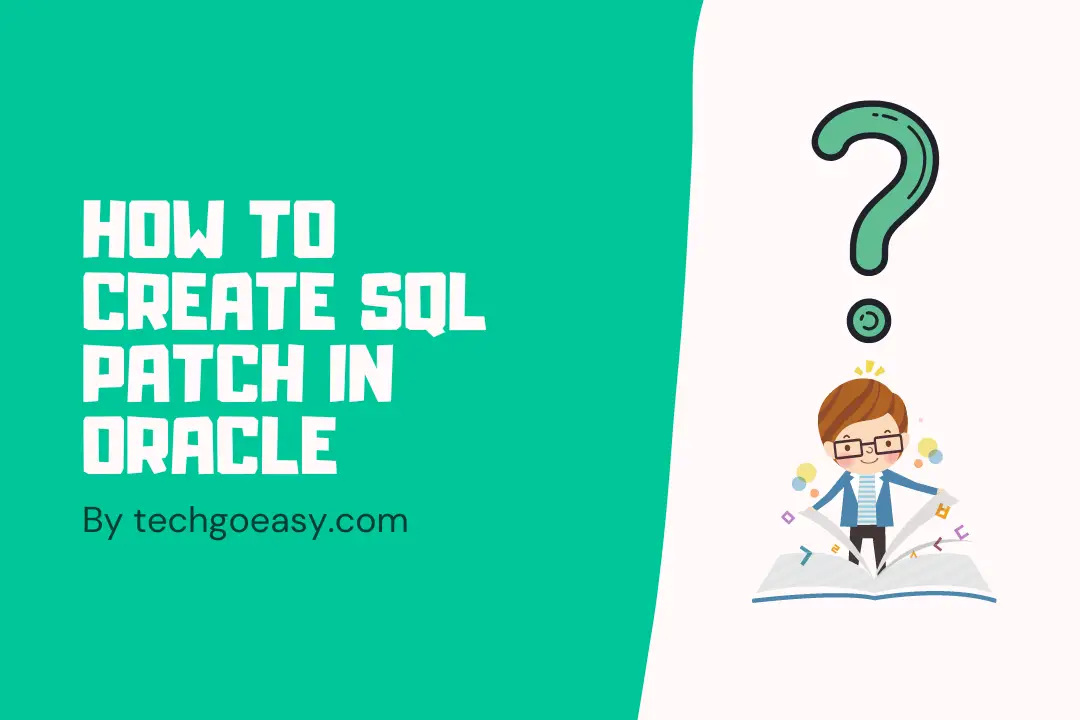 How to create SQL Patch in Oracle